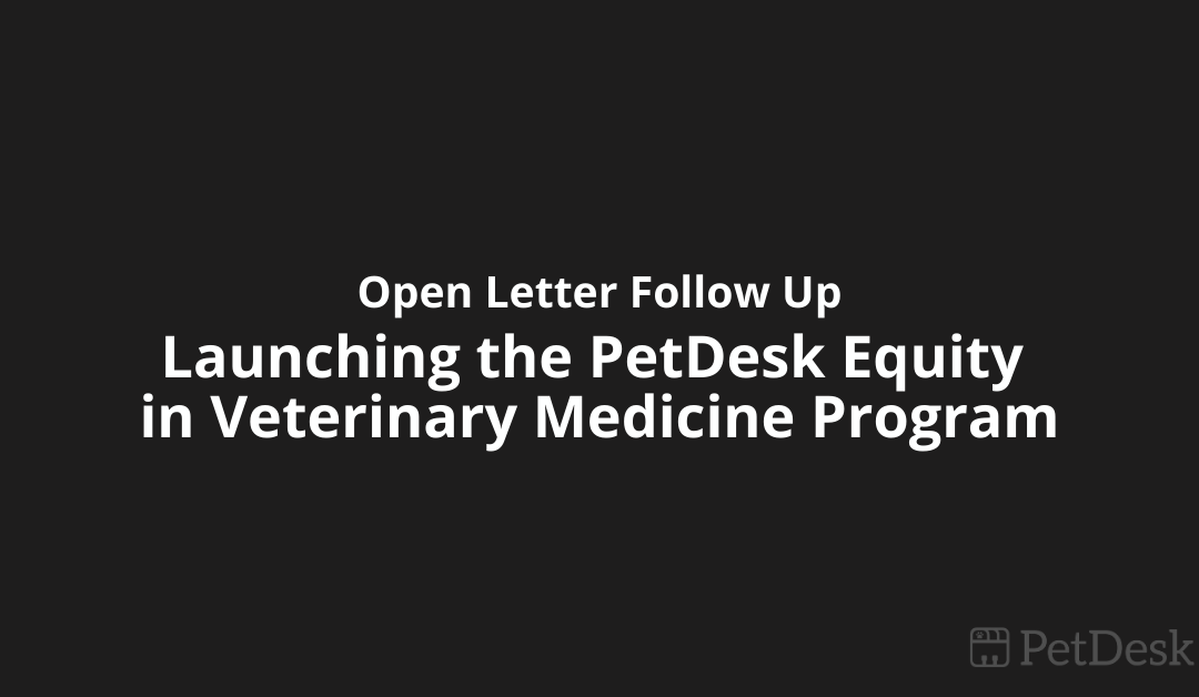 Open Letter Follow Up: Launching the PetDesk Equity in Veterinary Medicine Program