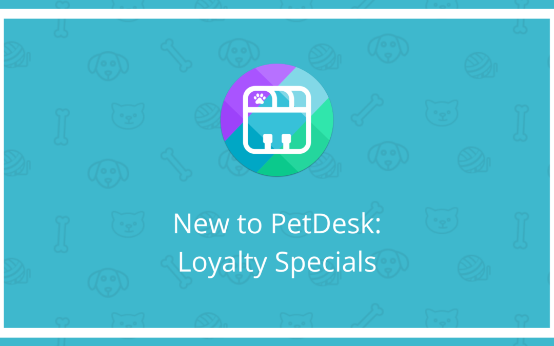 New to PetDesk: Loyalty Specials
