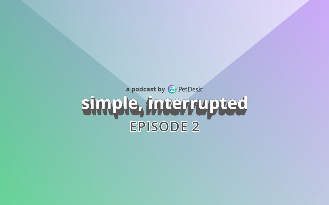 Simple, Interrupted: Episode 2